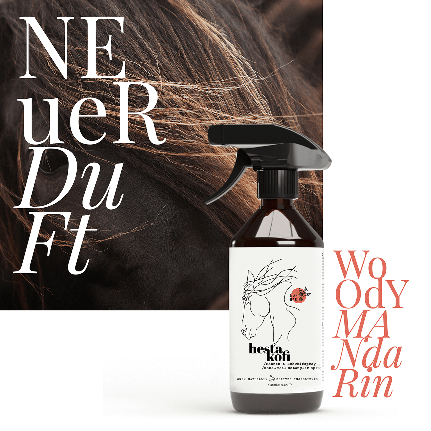 Eine braune Pferdemähne mit der Aufschrift "Neuer Duft" in Weiß und eine Hestakofi Mähnen- und Schweifsprayflasche mit der Aufschrift "Woody Mandarine", auf der ein Pferd abgebildet ist. Der Produktname erscheint in Rot auf der rechten Seite.